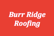 BR Roofing - Roofing Contractor in Burr Ridge, Illinois